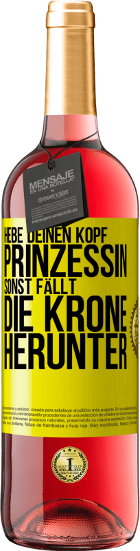 29,95 € | Roséwein ROSÉ Ausgabe Hebe deinen Kopf, Prinzessin. Sonst fällt die Krone herunter Gelbes Etikett. Anpassbares Etikett Junger Wein Ernte 2024 Tempranillo