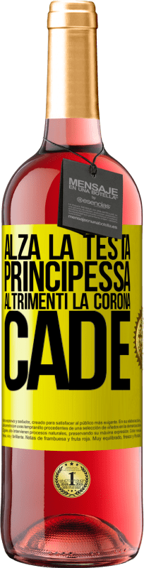 29,95 € | Vino rosato Edizione ROSÉ Alza la testa, principessa. Altrimenti la corona cade Etichetta Gialla. Etichetta personalizzabile Vino giovane Raccogliere 2024 Tempranillo