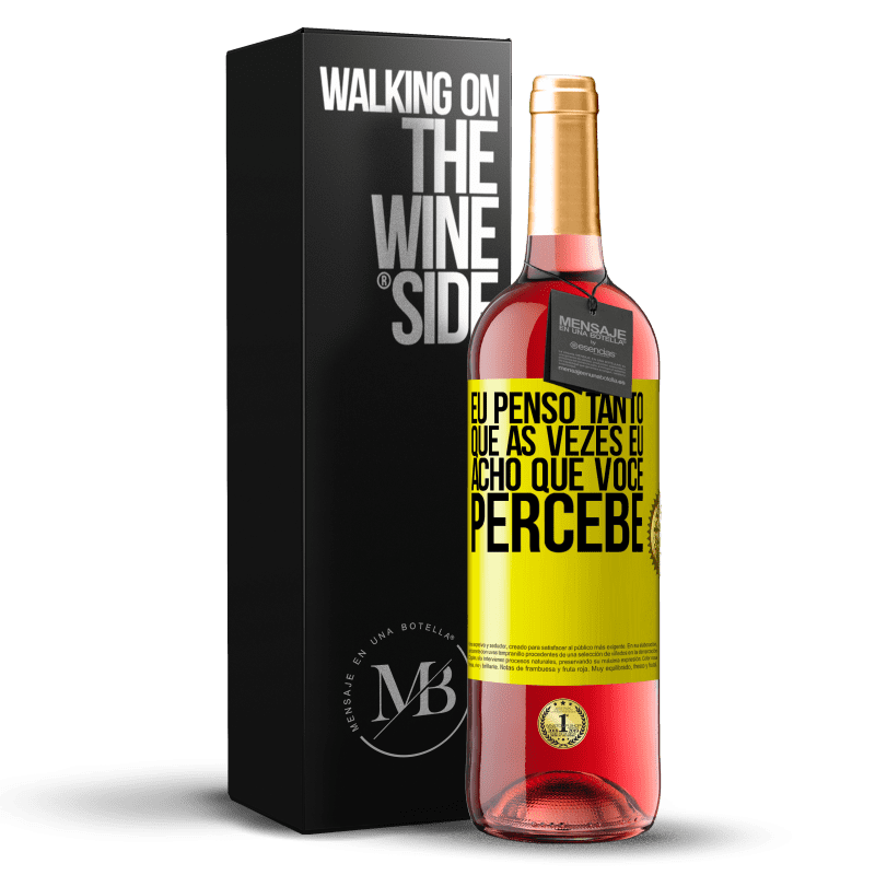 29,95 € Envio grátis | Vinho rosé Edição ROSÉ Eu penso tanto que às vezes eu acho que você percebe Etiqueta Amarela. Etiqueta personalizável Vinho jovem Colheita 2024 Tempranillo