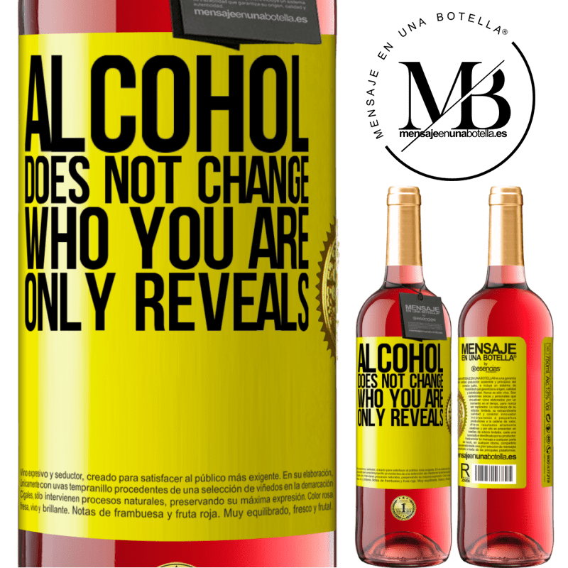 29,95 € Free Shipping | Rosé Wine ROSÉ Edition Alcohol does not change who you are. Only reveals Yellow Label. Customizable label Young wine Harvest 2021 Tempranillo