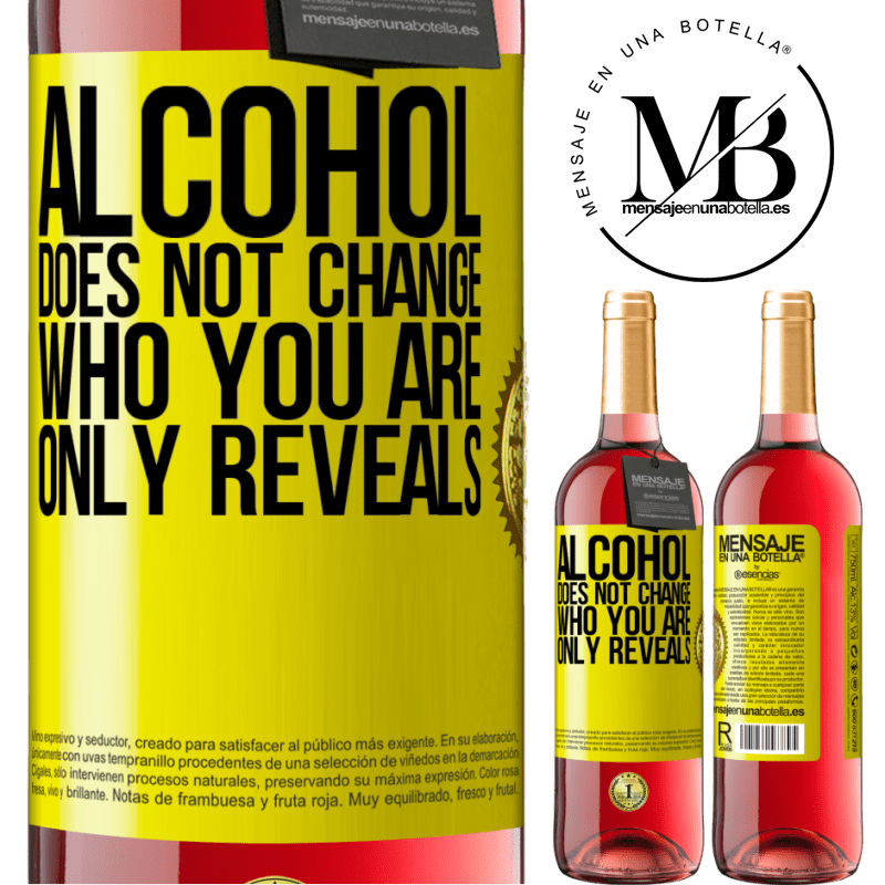 29,95 € Free Shipping | Rosé Wine ROSÉ Edition Alcohol does not change who you are. Only reveals Yellow Label. Customizable label Young wine Harvest 2025 Tempranillo