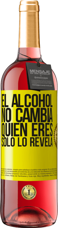 29,95 € Envío gratis | Vino Rosado Edición ROSÉ El alcohol no cambia quien eres. Sólo lo revela Etiqueta Amarilla. Etiqueta personalizable Vino joven Cosecha 2025 Tempranillo