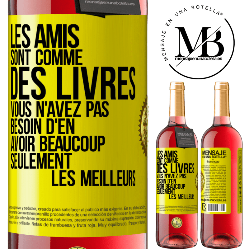 29,95 € Envoi gratuit | Vin rosé Édition ROSÉ Les amis sont comme des livres. Vous n'avez pas besoin d'en avoir beaucoup, seulement les meilleurs Étiquette Jaune. Étiquette personnalisable Vin jeune Récolte 2024 Tempranillo