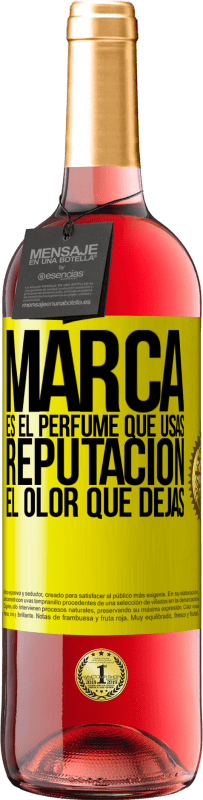 29,95 € | Vino Rosado Edición ROSÉ Marca es el perfume que usas. Reputación, el olor que dejas Etiqueta Amarilla. Etiqueta personalizable Vino joven Cosecha 2023 Tempranillo