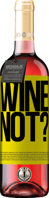 «Wine not?» Édition ROSÉ