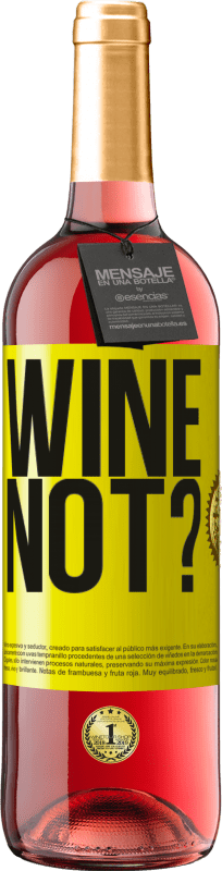 29,95 € | Vino Rosado Edición ROSÉ Wine not? Etiqueta Amarilla. Etiqueta personalizable Vino joven Cosecha 2023 Tempranillo