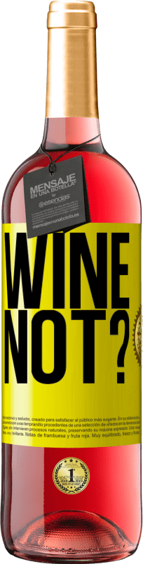 29,95 € | Vinho rosé Edição ROSÉ Wine not? Etiqueta Amarela. Etiqueta personalizável Vinho jovem Colheita 2023 Tempranillo
