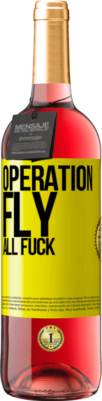 29,95 € | Rosé Wine ROSÉ Edition Operation fly ... all fuck Yellow Label. Customizable label Young wine Harvest 2024 Tempranillo