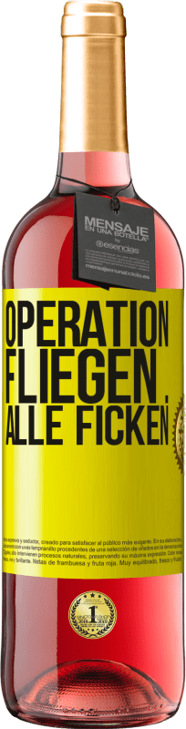 29,95 € Kostenloser Versand | Roséwein ROSÉ Ausgabe Operation fliegen ... alle ficken Gelbes Etikett. Anpassbares Etikett Junger Wein Ernte 2025 Tempranillo