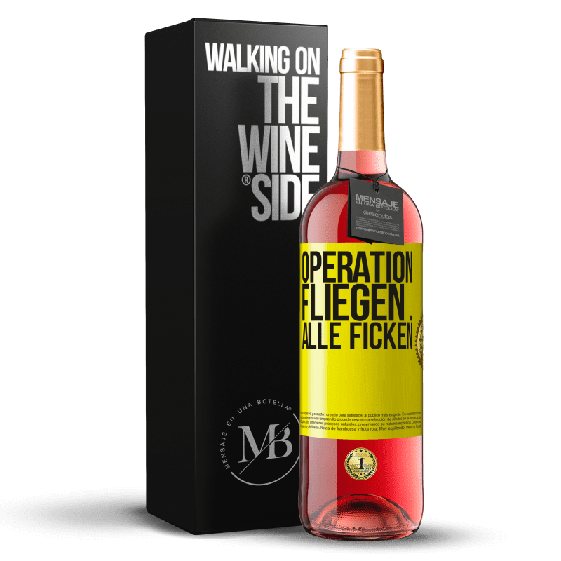 29,95 € Kostenloser Versand | Roséwein ROSÉ Ausgabe Operation fliegen ... alle ficken Gelbes Etikett. Anpassbares Etikett Junger Wein Ernte 2024 Tempranillo