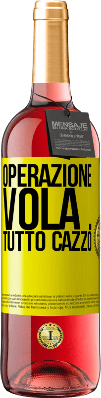 29,95 € | Vino rosato Edizione ROSÉ Operazione vola ... tutto cazzo Etichetta Gialla. Etichetta personalizzabile Vino giovane Raccogliere 2024 Tempranillo