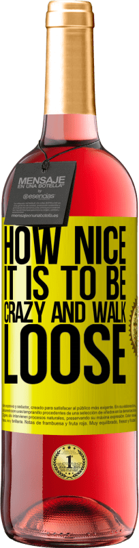 29,95 € Бесплатная доставка | Розовое вино Издание ROSÉ Как приятно быть сумасшедшим и свободно ходить Желтая этикетка. Настраиваемая этикетка Молодое вино Урожай 2025 Tempranillo