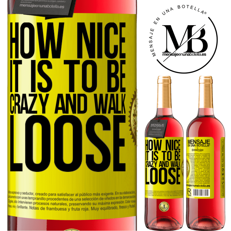 29,95 € Free Shipping | Rosé Wine ROSÉ Edition How nice it is to be crazy and walk loose Yellow Label. Customizable label Young wine Harvest 2021 Tempranillo