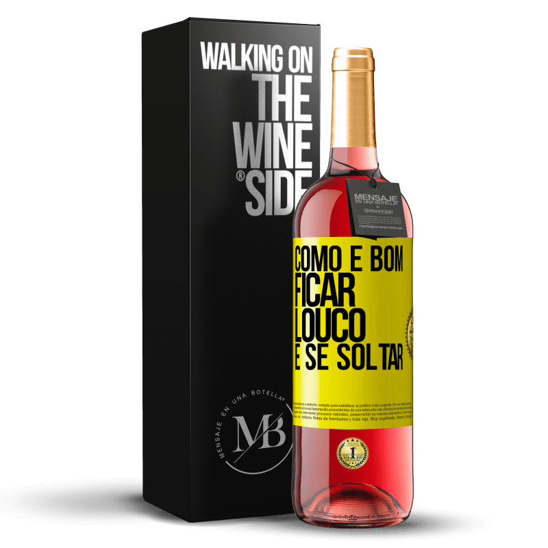 29,95 € Envio grátis | Vinho rosé Edição ROSÉ Como é bom ficar louco e se soltar Etiqueta Amarela. Etiqueta personalizável Vinho jovem Colheita 2023 Tempranillo