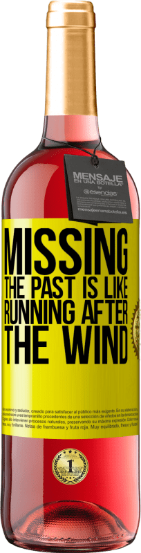 29,95 € | Rosé Wine ROSÉ Edition Missing the past is like running after the wind Yellow Label. Customizable label Young wine Harvest 2023 Tempranillo