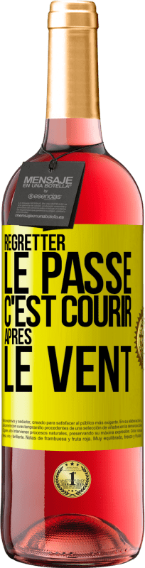 29,95 € | Vin rosé Édition ROSÉ Regretter le passé c'est courir après le vent Étiquette Jaune. Étiquette personnalisable Vin jeune Récolte 2024 Tempranillo