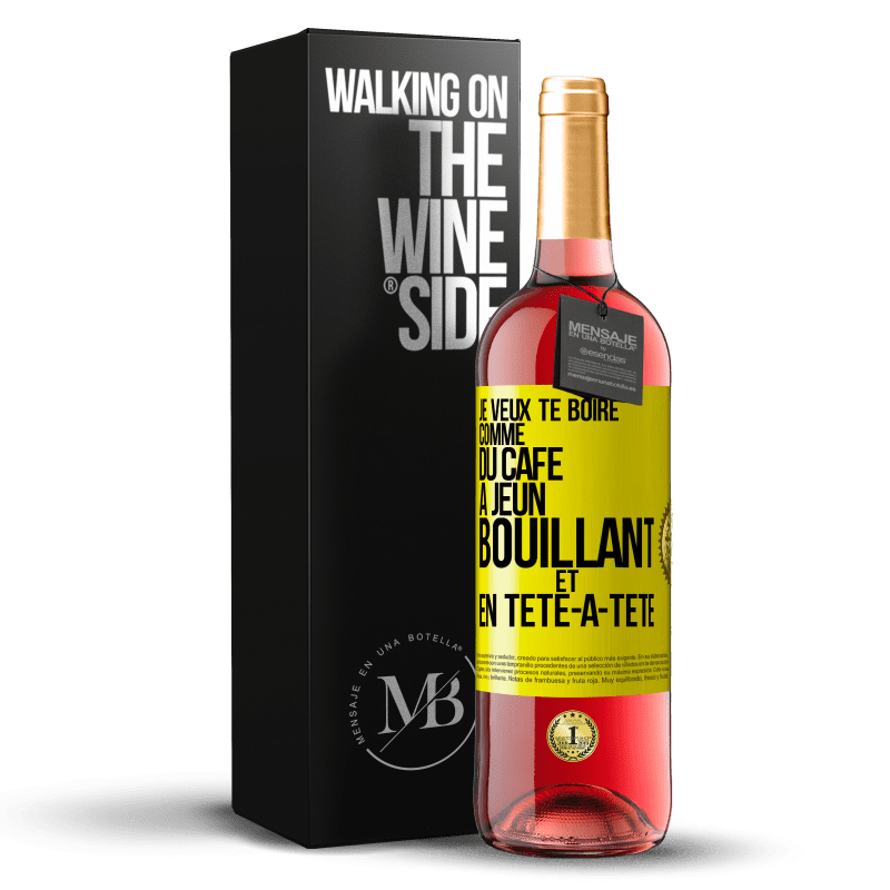 29,95 € Envoi gratuit | Vin rosé Édition ROSÉ Je veux te boire comme du café. À jeun, bouillant et en tête-à-tête Étiquette Jaune. Étiquette personnalisable Vin jeune Récolte 2025 Tempranillo