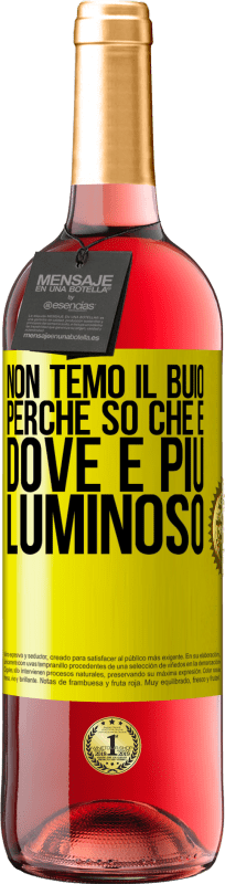 «Non temo il buio, perché so che è dove è più luminoso» Edizione ROSÉ