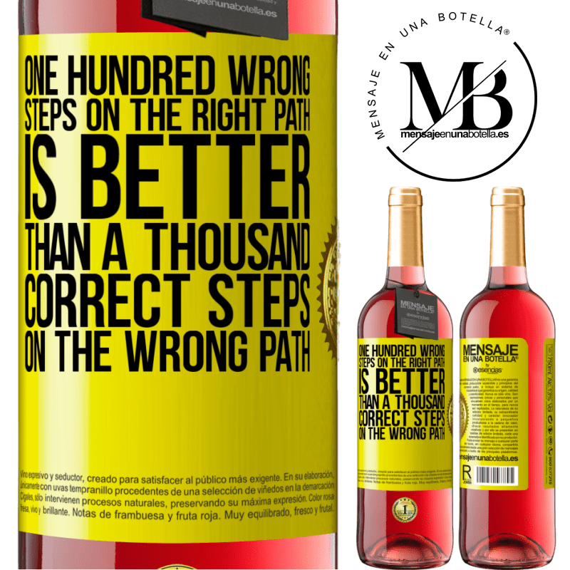 24,95 € Free Shipping | Rosé Wine ROSÉ Edition One hundred wrong steps on the right path is better than a thousand correct steps on the wrong path Yellow Label. Customizable label Young wine Harvest 2021 Tempranillo