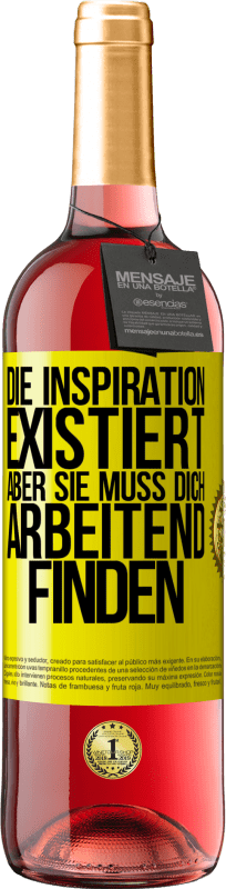 29,95 € Kostenloser Versand | Roséwein ROSÉ Ausgabe Die Inspiration existiert, aber sie muss dich arbeitend finden Gelbes Etikett. Anpassbares Etikett Junger Wein Ernte 2025 Tempranillo
