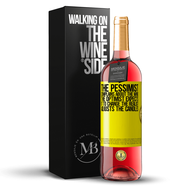 29,95 € Free Shipping | Rosé Wine ROSÉ Edition The pessimist complains about the wind The optimist expects it to change The realist adjusts the candles Yellow Label. Customizable label Young wine Harvest 2023 Tempranillo