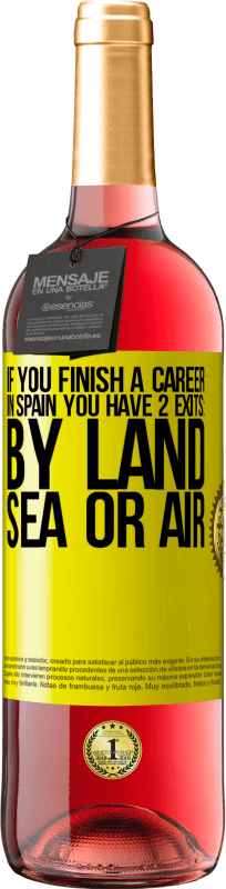 29,95 € Free Shipping | Rosé Wine ROSÉ Edition If you finish a race in Spain you have 3 starts: by land, sea or air Yellow Label. Customizable label Young wine Harvest 2025 Tempranillo