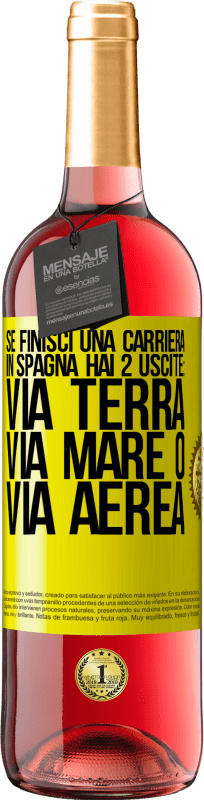 29,95 € | Vino rosato Edizione ROSÉ Se finisci una gara in Spagna hai 3 partenze: via terra, via mare o via aerea Etichetta Gialla. Etichetta personalizzabile Vino giovane Raccogliere 2024 Tempranillo