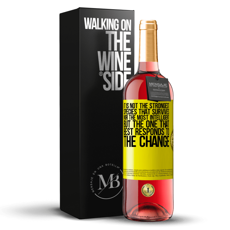 29,95 € Бесплатная доставка | Розовое вино Издание ROSÉ Это не самый сильный вид, который выживает, ни самый умный, но тот, который лучше всего реагирует на изменения Желтая этикетка. Настраиваемая этикетка Молодое вино Урожай 2023 Tempranillo