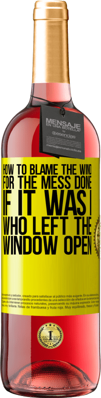 29,95 € | Rosé Wine ROSÉ Edition How to blame the wind for the mess done, if it was I who left the window open Yellow Label. Customizable label Young wine Harvest 2024 Tempranillo