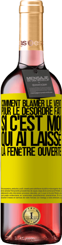 Envoi gratuit | Vin rosé Édition ROSÉ Comment blâmer le vent pour le désordre fait, si c'est moi qui ai laissé la fenêtre ouverte Étiquette Jaune. Étiquette personnalisable Vin jeune Récolte 2023 Tempranillo