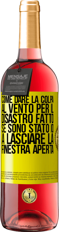 29,95 € | Vino rosato Edizione ROSÉ Come dare la colpa al vento per il disastro fatto, se sono stato io a lasciare la finestra aperta Etichetta Gialla. Etichetta personalizzabile Vino giovane Raccogliere 2025 Tempranillo