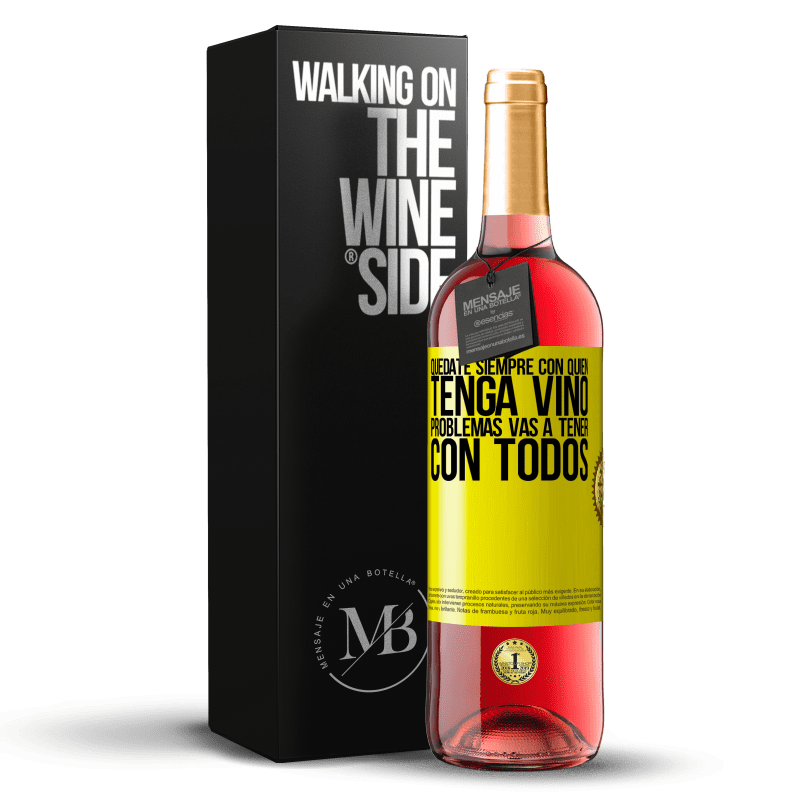 29,95 € Envío gratis | Vino Rosado Edición ROSÉ Quédate siempre con quien tenga vino. Problemas vas a tener con todos Etiqueta Amarilla. Etiqueta personalizable Vino joven Cosecha 2024 Tempranillo