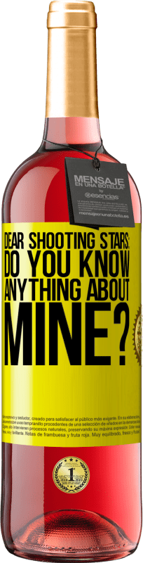 29,95 € Free Shipping | Rosé Wine ROSÉ Edition Dear shooting stars: do you know anything about mine? Yellow Label. Customizable label Young wine Harvest 2023 Tempranillo
