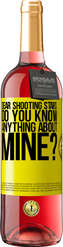 29,95 € | Rosé Wine ROSÉ Edition Dear shooting stars: do you know anything about mine? Yellow Label. Customizable label Young wine Harvest 2025 Tempranillo