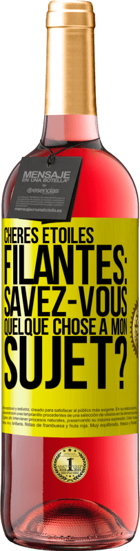 29,95 € | Vin rosé Édition ROSÉ Chères étoiles filantes: savez-vous quelque chose à mon sujet? Étiquette Jaune. Étiquette personnalisable Vin jeune Récolte 2024 Tempranillo