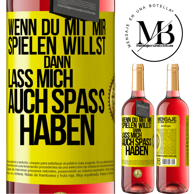29,95 € Kostenloser Versand | Roséwein ROSÉ Ausgabe Wenn du mit mir spielen willst, dann lass mich auch Spaß haben Gelbes Etikett. Anpassbares Etikett Junger Wein Ernte 2024 Tempranillo