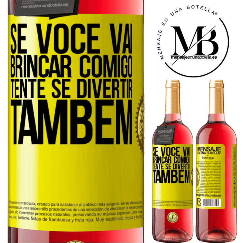 29,95 € Envio grátis | Vinho rosé Edição ROSÉ Se você vai brincar comigo, tente se divertir também Etiqueta Amarela. Etiqueta personalizável Vinho jovem Colheita 2024 Tempranillo