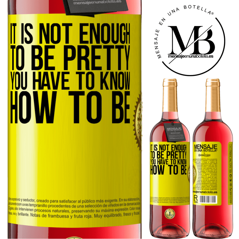 24,95 € Free Shipping | Rosé Wine ROSÉ Edition It is not enough to be pretty. You have to know how to be Yellow Label. Customizable label Young wine Harvest 2021 Tempranillo