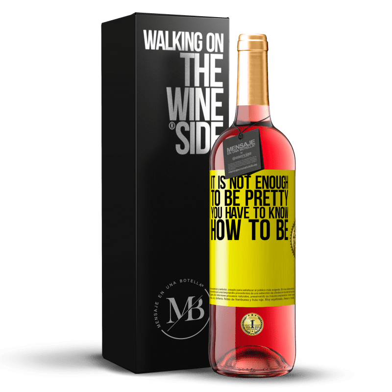 29,95 € Бесплатная доставка | Розовое вино Издание ROSÉ Недостаточно быть красивой. Вы должны знать, как быть Желтая этикетка. Настраиваемая этикетка Молодое вино Урожай 2023 Tempranillo