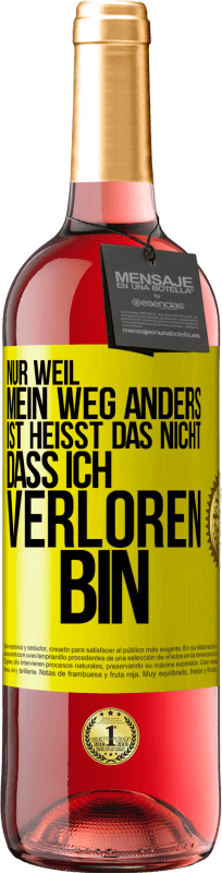 29,95 € Kostenloser Versand | Roséwein ROSÉ Ausgabe Nur, weil mein Weg anders ist, heißt das nicht, dass ich verloren bin Gelbes Etikett. Anpassbares Etikett Junger Wein Ernte 2024 Tempranillo