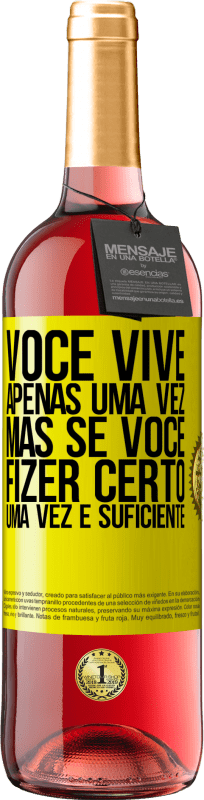 29,95 € Envio grátis | Vinho rosé Edição ROSÉ Você vive apenas uma vez, mas se você fizer certo, uma vez é suficiente Etiqueta Amarela. Etiqueta personalizável Vinho jovem Colheita 2025 Tempranillo