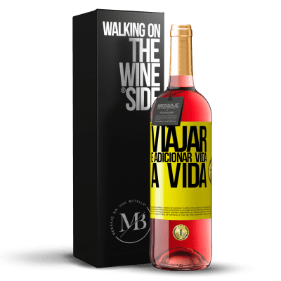 «Viajar é adicionar vida a vida» Edição ROSÉ