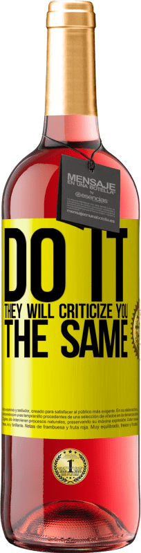 29,95 € Free Shipping | Rosé Wine ROSÉ Edition DO IT. They will criticize you the same Yellow Label. Customizable label Young wine Harvest 2025 Tempranillo