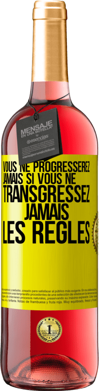 29,95 € | Vin rosé Édition ROSÉ Vous ne progresserez jamais si vous ne transgressez jamais les règles Étiquette Jaune. Étiquette personnalisable Vin jeune Récolte 2023 Tempranillo