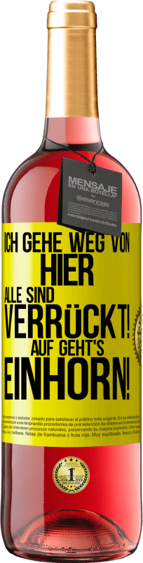 29,95 € | Roséwein ROSÉ Ausgabe Ich gehe weg von hier, alle sind verrückt! Auf geht's, Einhorn! Gelbes Etikett. Anpassbares Etikett Junger Wein Ernte 2024 Tempranillo