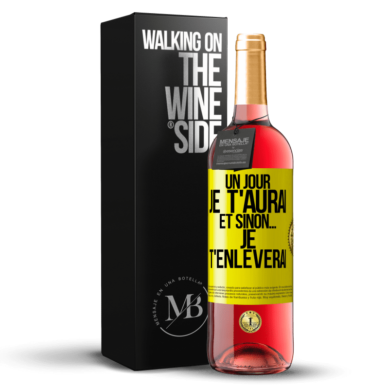 29,95 € Envoi gratuit | Vin rosé Édition ROSÉ Un jour je t'aurai et sinon... je t'enlèverai Étiquette Jaune. Étiquette personnalisable Vin jeune Récolte 2024 Tempranillo