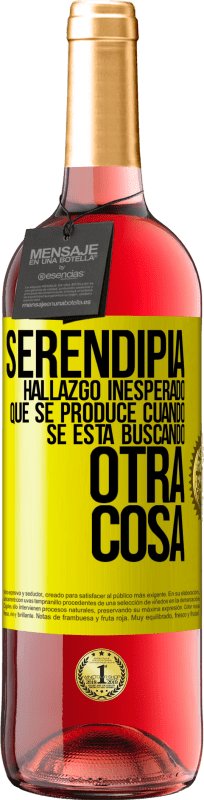 29,95 € Envío gratis | Vino Rosado Edición ROSÉ Serendipia. Hallazgo inesperado que se produce cuando se está buscando otra cosa Etiqueta Amarilla. Etiqueta personalizable Vino joven Cosecha 2025 Tempranillo