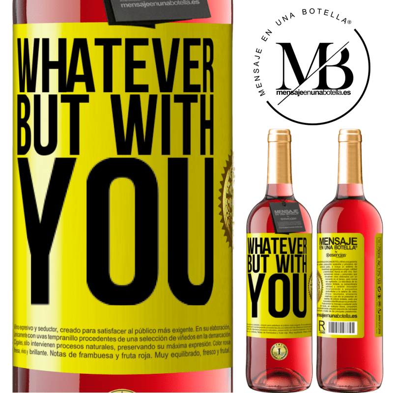 24,95 € Free Shipping | Rosé Wine ROSÉ Edition Whatever but with you Yellow Label. Customizable label Young wine Harvest 2021 Tempranillo