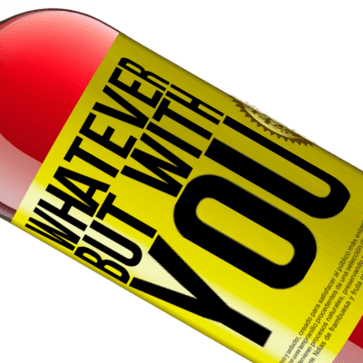 Unique & Personal Expressions. «Whatever but with you» ROSÉ Edition