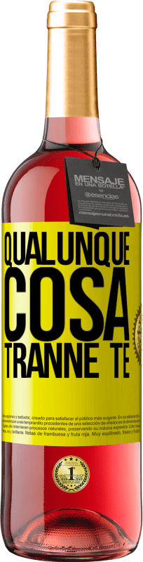 «Qualunque cosa tranne te» Edizione ROSÉ